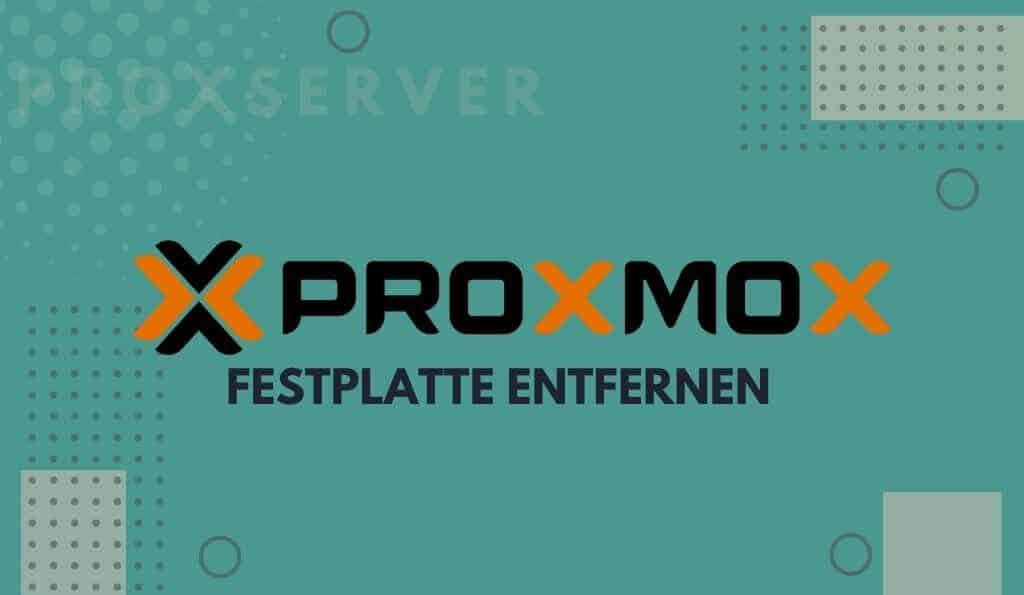 Proxmox Festplatte entfernen